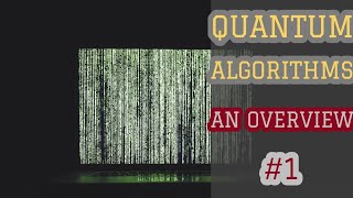 Quantum Algorithms - An Overview