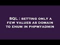SQL : setting only a few values as domain to enum in phpmyadmin