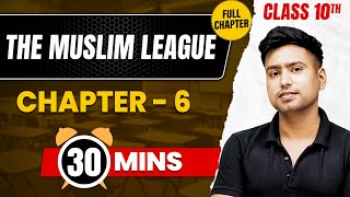 THE MUSLIM LEAGUE in 30 Mins | Complete Chapter Mind Map | Class 10 ICSE HISTORY