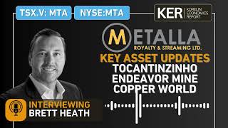 Metalla Royalty \u0026 Streaming - Key Asset Updates; Organic Growth Now And Looking Forward