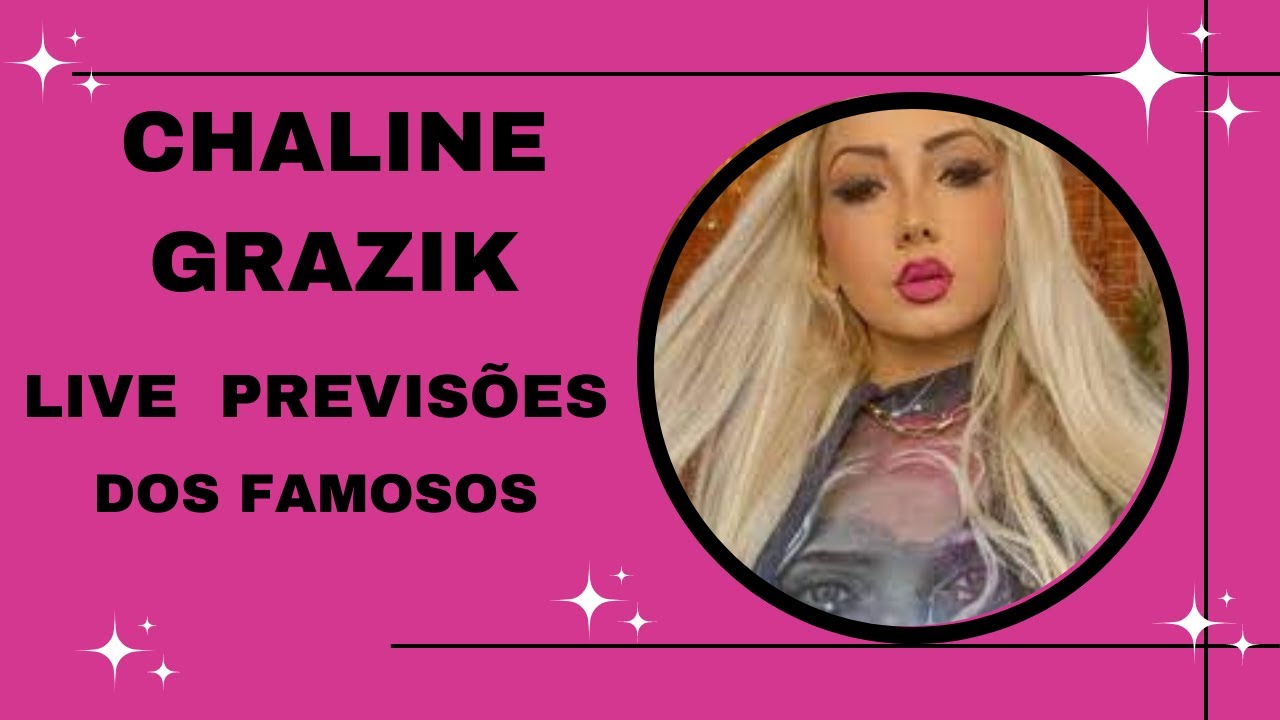 CHALINE GRAZIK - LIVE PREVISÕES DOS FAMOSOS - YouTube