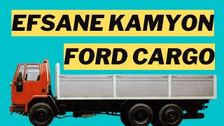 EFSANE KAMYON FORD CARGO'NUN HİKAYESİ