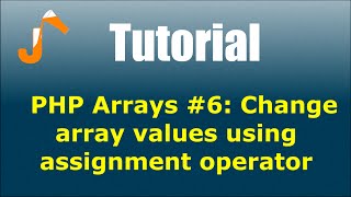 PHP Arrays #6: Change array values using assignment operator