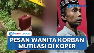 Pesan Menyentuh Wanita Korban Mutilasi dalam Koper Merah di Ngawi, Keluarga Akui Syok