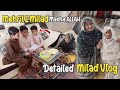 Detailed Milad Vlog Masha’Allah 🤲🤲🤲