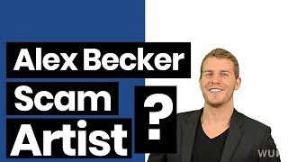 Alex Becker scam artist? - Truth Revealed