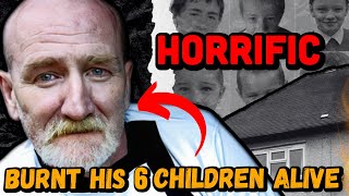 Burnt His 6 Children Alive: The Mick Philpott Story