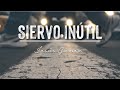 SIERVO INUTIL | JESÚS GÓMEZ