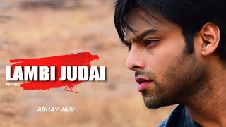 Lambi Judai | Abhay Jain | Reprise | Latest New Sad Songs