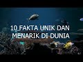 RANGKUMAN SINGKAT FAKTA UNIK DAN MENARIK DI DUNIA