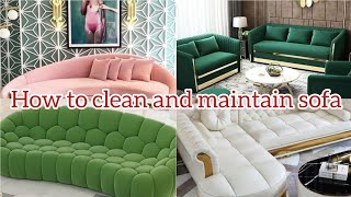 how to clean sofa | dry clean sofa | sofa design | how to maintain sofa