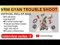 Vertical roller mill| VRM|INTERVIEW QUESTIONS|Best interview questions on vertical roller mill|Raw