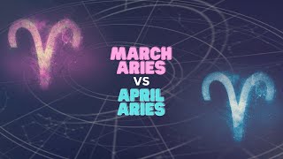 March Aries vs April Aries: The Truth (Astrology)