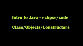 Intro Java - Class/Objects/Constructors