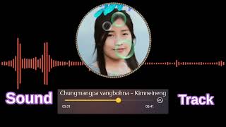 Chungmangpa vangbohna | Kimneineng | sound track