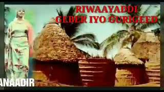 RIWAAYADDI GABAR IYO GURIGEED