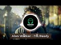 Alan Walker - I'm Ready [ElectroJourney_]