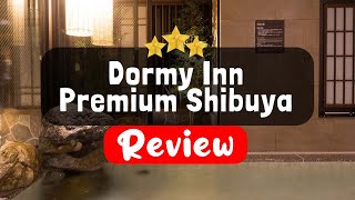 Dormy Inn Premium Shibuya Jingumae Hot Spring Tokyo Review - Is This Hotel Worth It?