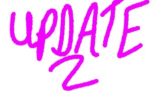 ANOTHER UPDATE (#2)
