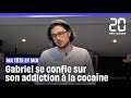 Addict à la cocaïne à 19 ans, Gabriel se confie sur sa dépendance