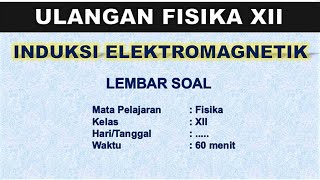 Pembahasan Ulangan Fisika XII (Induksi Elektromagnetik)