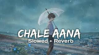 Chale Aana | Slowed+Reverb | Armaan Malik | Lo-Fi TV