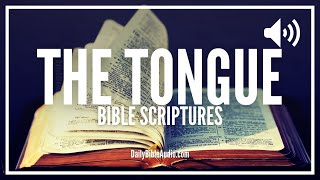 Bible Verses On Controlling The Tongue | Scriptures On The Power Of Your Tongue