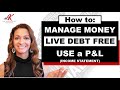 E28: How to Manage Money Wisely, Live Debt-Free, and Use a P&L in Excel in less than 10 Minutes!