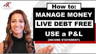 E28: How to Manage Money Wisely, Live Debt-Free, and Use a P&L in Excel in less than 10 Minutes!