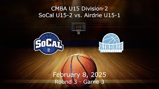 CMBA - SoCal U15-2 vs. Airdrie U15-1