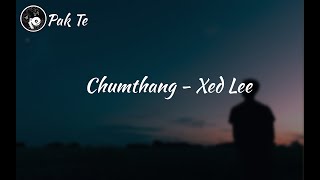 Chumthang - Xed Lee (Lyric Video)