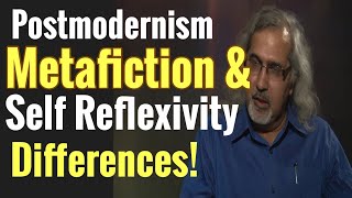 Difference Between Metafiction and Self Reflexivity in Postmodernism| Postmodernist Literature