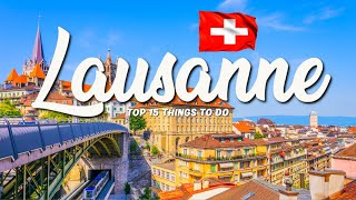 TOP 15 Things To Do In Lausanne 🇨🇭 Travel Guide