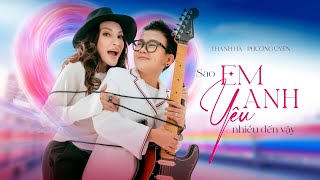 Sao Em Yêu Anh Nhiều Đến Vậy | Thanh Hà Phương Uyên