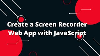 Create a Screen Recorder Web App with JavaScript 🖥️🔴 | Step-by-Step Tutorial!
