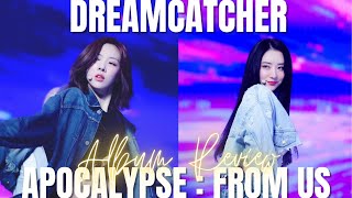 DREAMCATCHER STILL FIGHTING TO SAVE THE WORLD - (드림캐쳐) 'Apocalypse : From us' ALBUM REVIEW