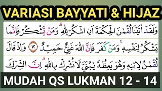 VARIASI MUDAH BAYYATI & HIJAZ PADA SURAH LUQMAN 12 - 14