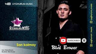 Bilal ENWER - San kalmay. Uyghur song. Билал ӘНВӘР - Сән кәлмәй. Уйғурчә нахша. Уйгурская песня.