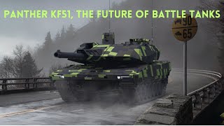 Meet the Panther KF51,  The Future of Battle Tanks