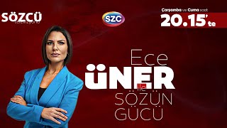 Ece Üner ile Sözün Gücü | Erdoğan ve Temmuz'da Emekliye Zam, Çözüm Süreci, Ekrem İmamoğlu