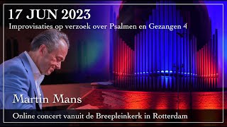 Improvisaties op verzoek over Psalmen en Gezangen - Martin Mans orgel