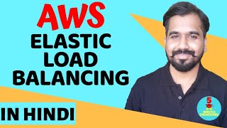 Amazon Web Services (AWS) : Elastic Load Balancing (ELB) Explained with Benefits in Hindi