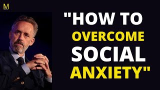 How To Overcome Social Anxiety Easily | Jordan Peterson Tip Without Therapy