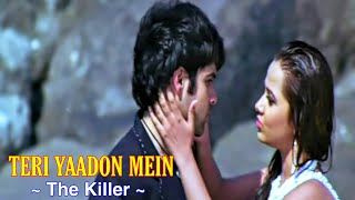 Teri Yaadon Mein Full Song : The Killer | K.K | Shreya Ghoshal | Emraan Hashmi, Nisha Kothari | TSC