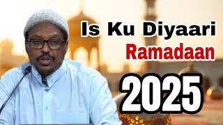 Is Ku Diyaari bisha Ramadaan 2025 || Sheikh Mustafe xaaji Haaruun #wacdi