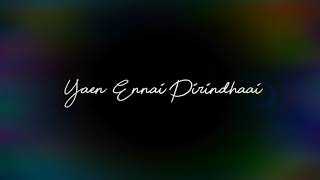 Yaen Ennai Pirindhaai | Adhithithya 😭Varma Songs ❗| Raja Rani😞 Version😱