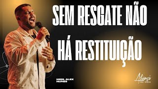 TERÇA DA BENÇÃO - SEM RESGATE NÃO HÁ RESTITUIÇÃO