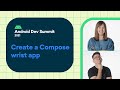 From mobile to Wear OS: Learn how to create a Compose app for the wrist