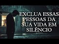 AMIZADES FALSAS | EXCLUA essas PESSOAS da Sua VIDA em SILÊNCIO