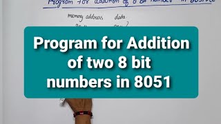 Unit 5 L2 | 8051 | Addition of Two 8 bit Numbers in 8051 using Assembly language | L64